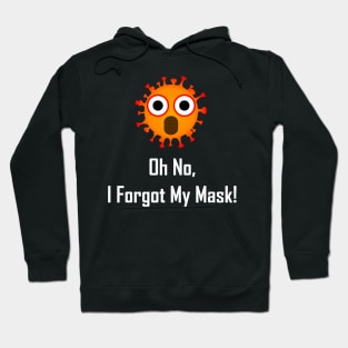 Oh No, I Forgot My Mask! Hoodie